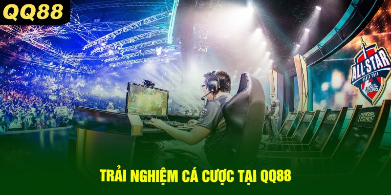 Trải nghiệm cá cược tại QQ88