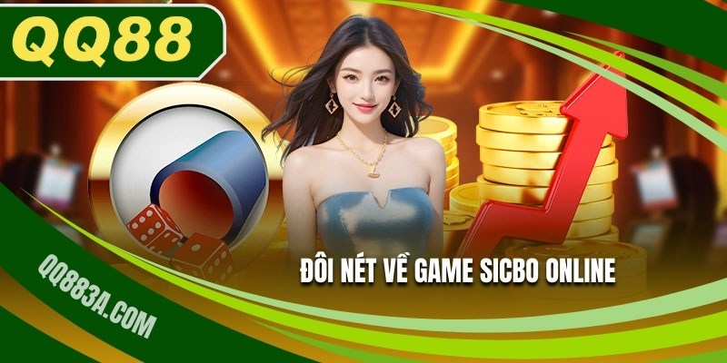 Đôi nét về game hot Sicbo online
